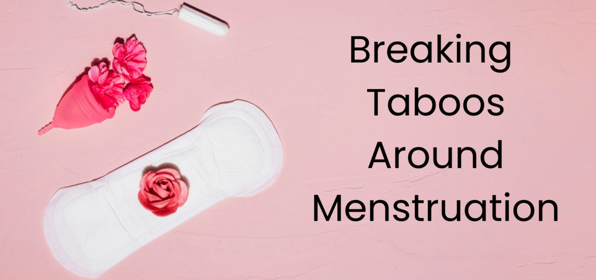 Breaking Taboos Around Menstruation