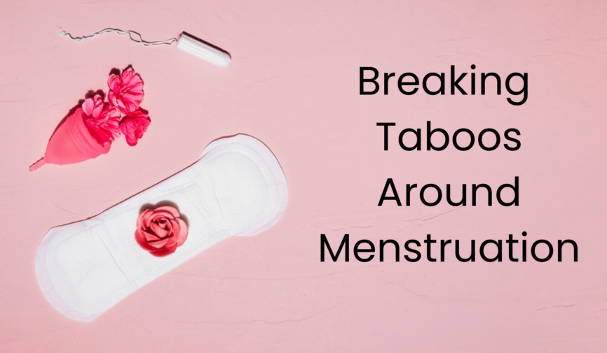 Breaking Taboos Around Menstruation